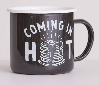 Coming in Hot Pancakes Enamel Mug